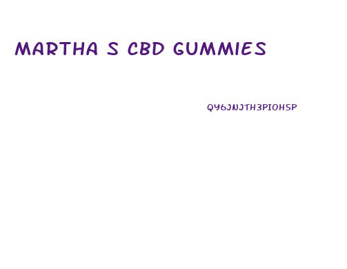 martha s cbd gummies