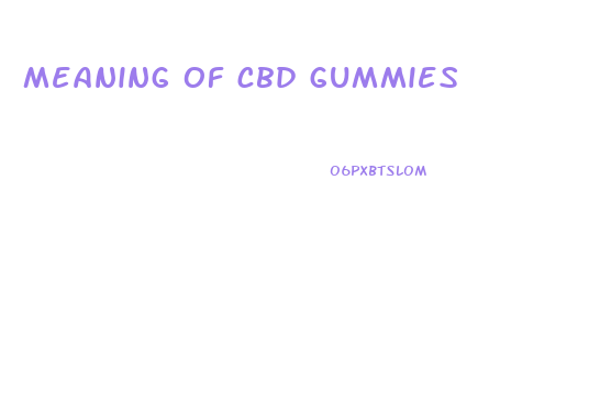 meaning of cbd gummies