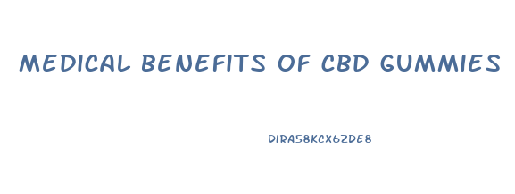 medical benefits of cbd gummies