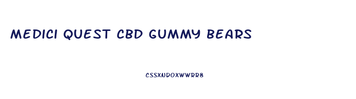 medici quest cbd gummy bears