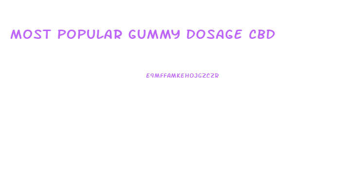 most popular gummy dosage cbd