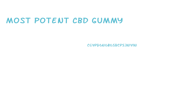 most potent cbd gummy