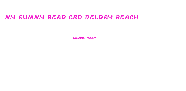 my gummy bear cbd delray beach