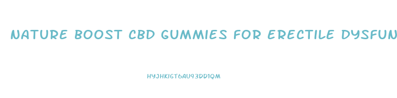 nature boost cbd gummies for erectile dysfunction