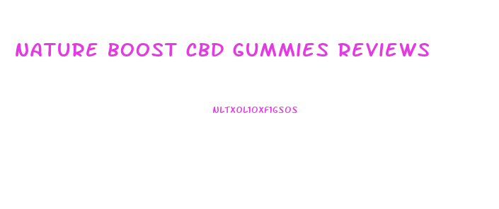 nature boost cbd gummies reviews