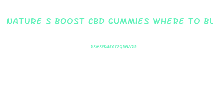 nature s boost cbd gummies where to buy