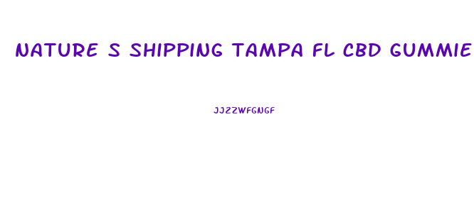 nature s shipping tampa fl cbd gummies