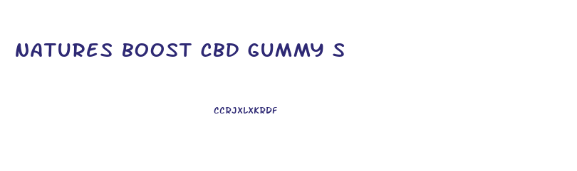 natures boost cbd gummy s