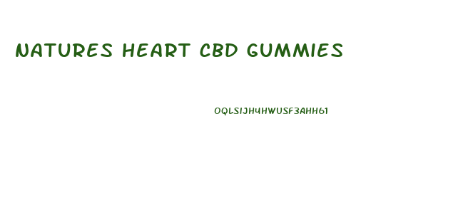 natures heart cbd gummies