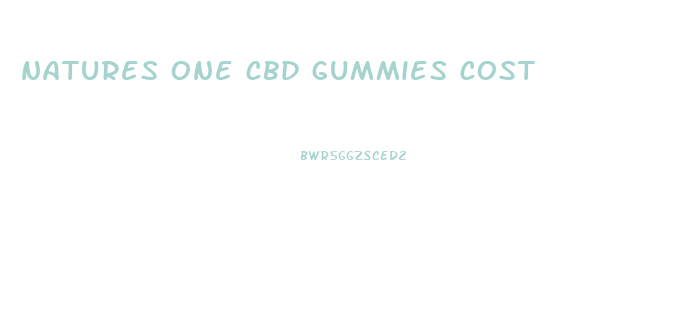 natures one cbd gummies cost