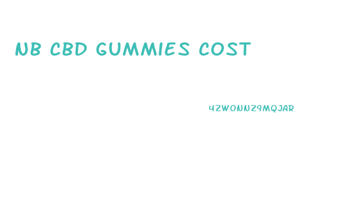 nb cbd gummies cost