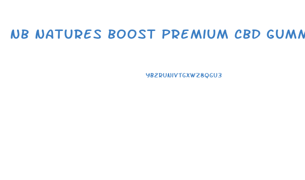 nb natures boost premium cbd gummies