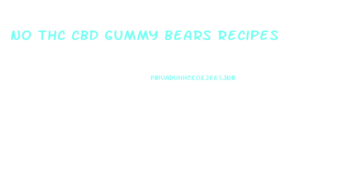 no thc cbd gummy bears recipes