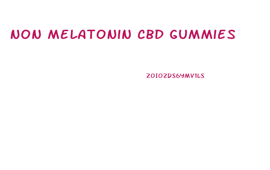 non melatonin cbd gummies