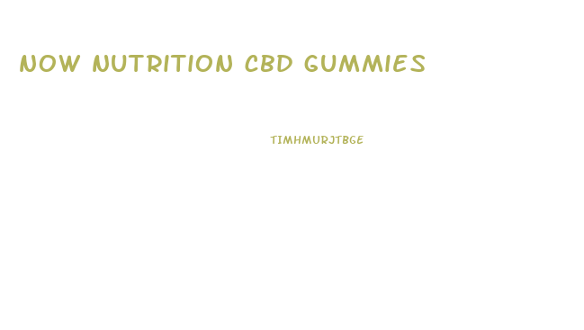now nutrition cbd gummies