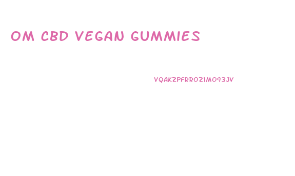 om cbd vegan gummies