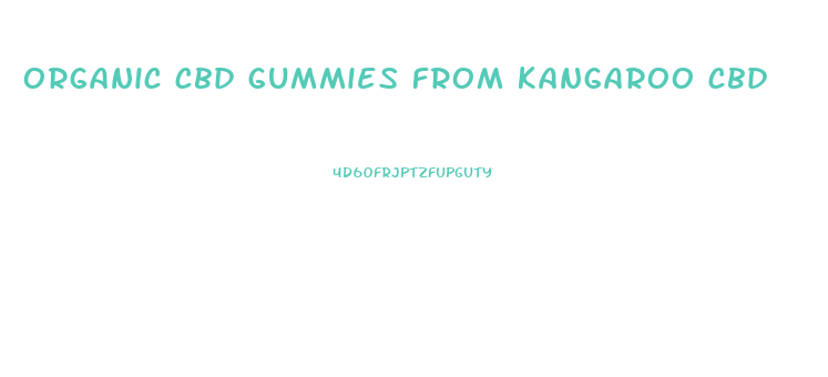 organic cbd gummies from kangaroo cbd