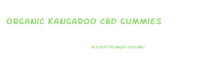 organic kangaroo cbd gummies