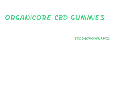 organicore cbd gummies