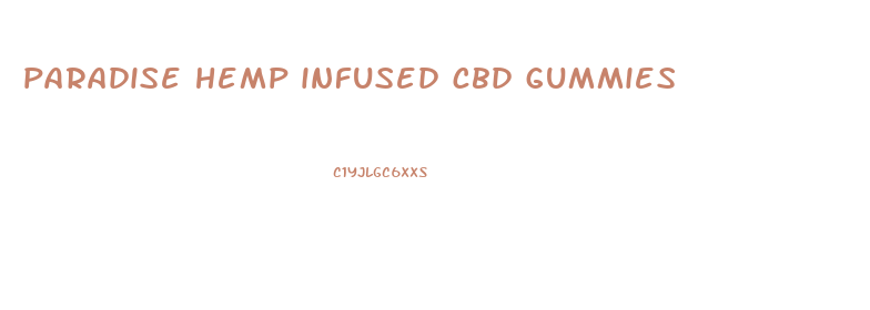 paradise hemp infused cbd gummies