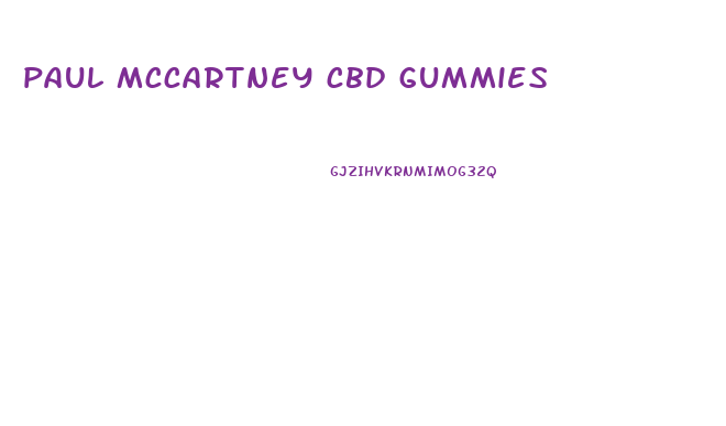 paul mccartney cbd gummies