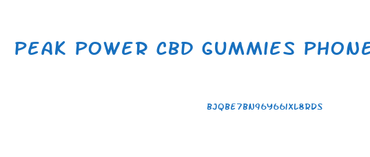 peak power cbd gummies phone number
