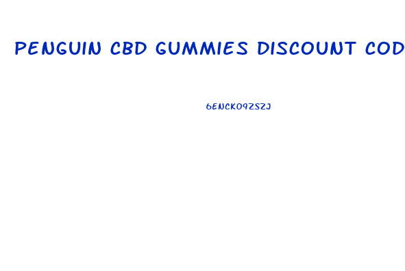 penguin cbd gummies discount code