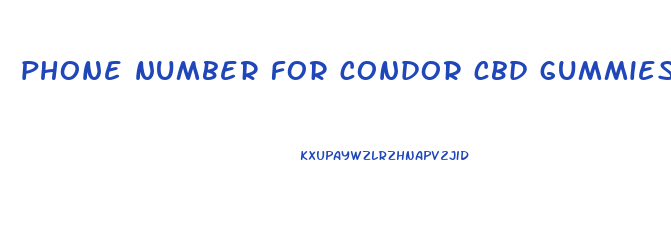 phone number for condor cbd gummies