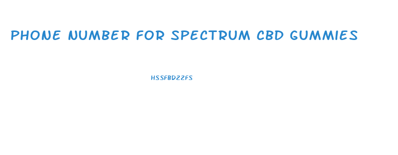 phone number for spectrum cbd gummies