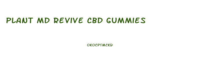 plant md revive cbd gummies