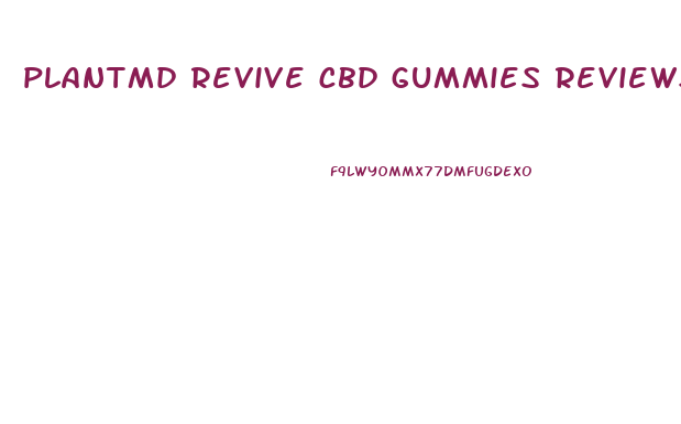 plantmd revive cbd gummies reviews