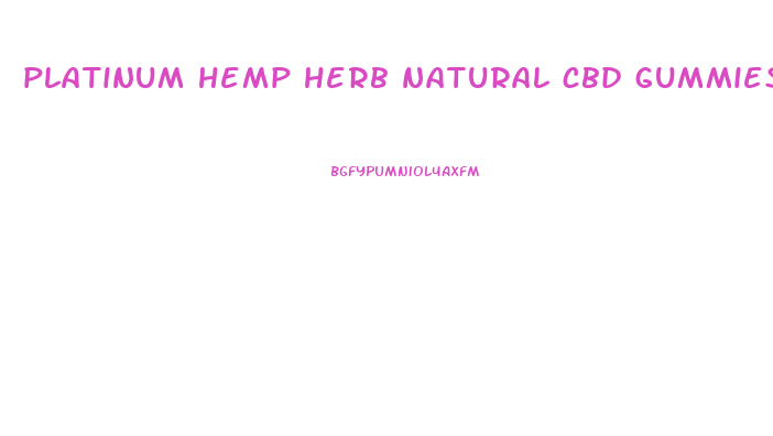 platinum hemp herb natural cbd gummies