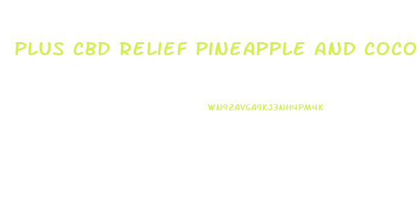 plus cbd relief pineapple and coconut gummies