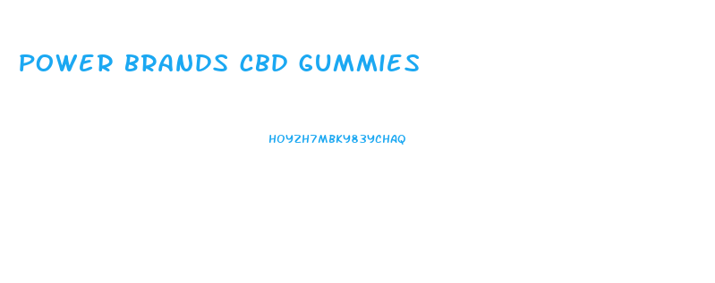 power brands cbd gummies