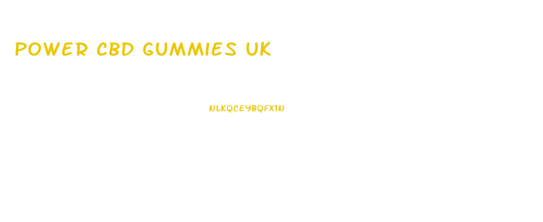 power cbd gummies uk