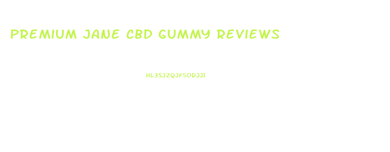 premium jane cbd gummy reviews