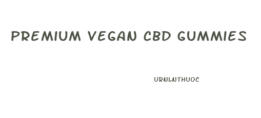 premium vegan cbd gummies