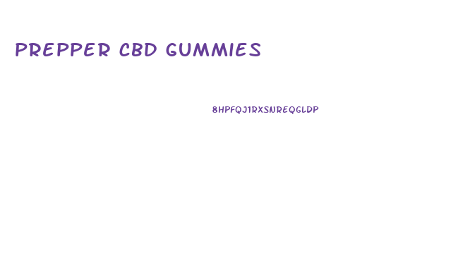 prepper cbd gummies