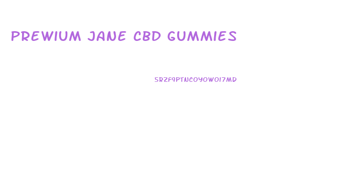 prewium jane cbd gummies