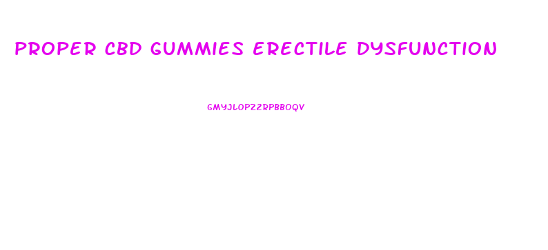 proper cbd gummies erectile dysfunction