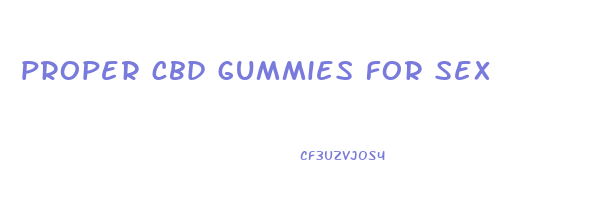 proper cbd gummies for sex