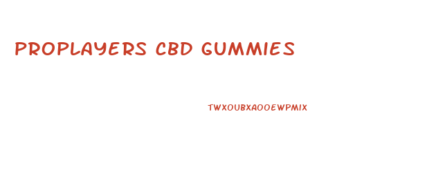 proplayers cbd gummies