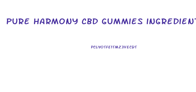 pure harmony cbd gummies ingredients