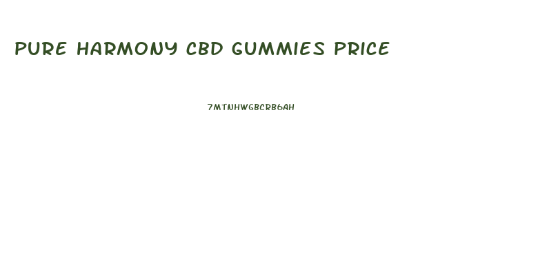 pure harmony cbd gummies price