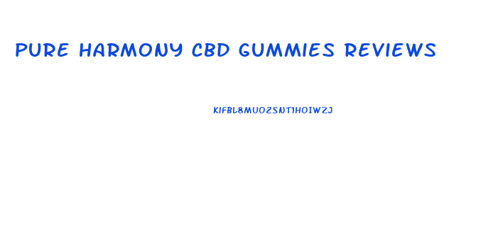 pure harmony cbd gummies reviews