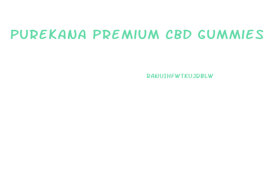 purekana premium cbd gummies review
