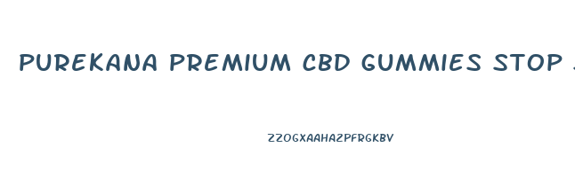 purekana premium cbd gummies stop smoking