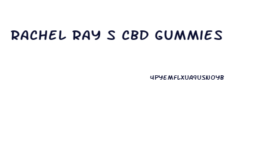 rachel ray s cbd gummies