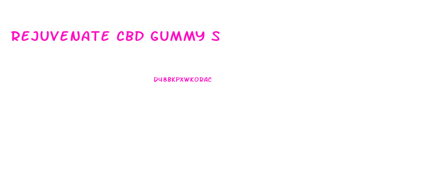 rejuvenate cbd gummy s