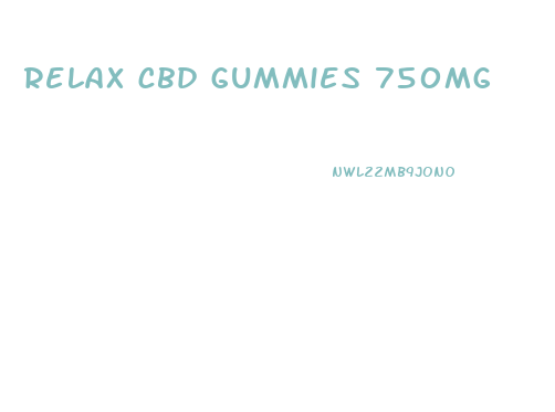 relax cbd gummies 750mg